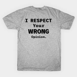 Wrong Opinion T-Shirt